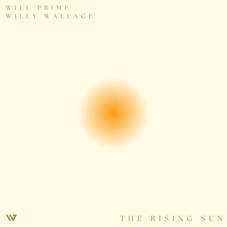 The Rising Sun ft. Willy Wallace | Boomplay Music