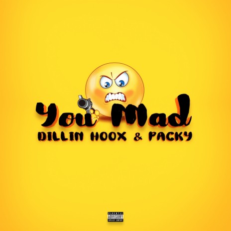 You Mad ft. Packy 🅴 | Boomplay Music