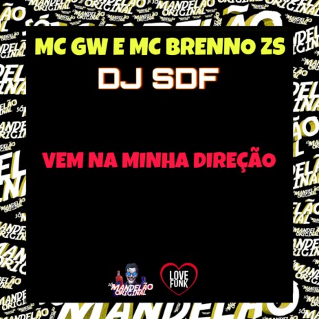 Vem na Minha Direção ft. MC Brenno ZS & dj sdf | Boomplay Music