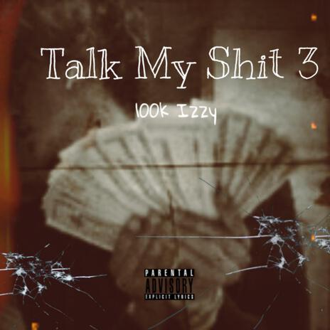 Talk My Shit 3