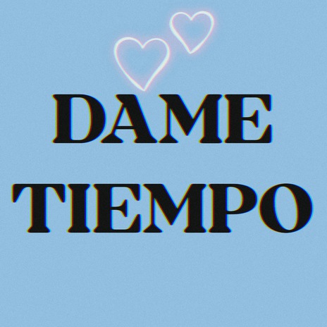 Dame Tiempo | Boomplay Music