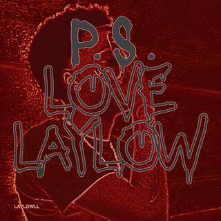 p.s. Love LayLow