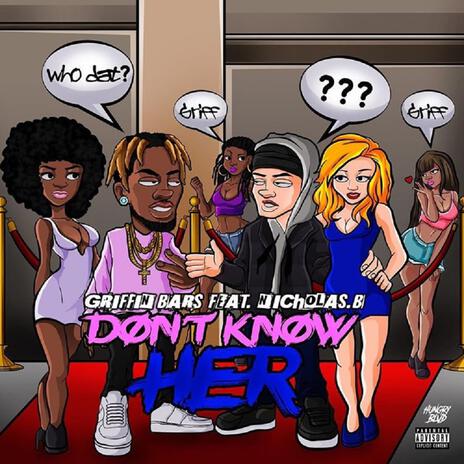 Don't Know Her ft. Nicholas.B | Boomplay Music