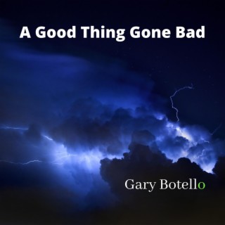 A Good Thing Gone Bad