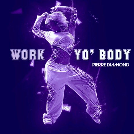 Work Yo' Body | Boomplay Music