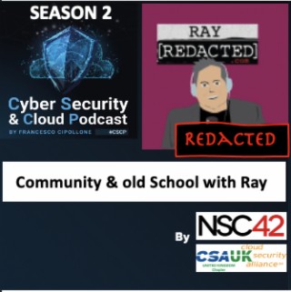 CSCP S02E18 - Ray(redacted) - Old School community and podcast with Ray