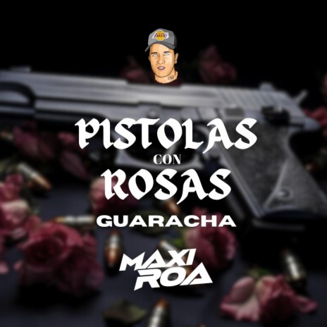 PISTOLAS CON ROSAS GUARACHA | Boomplay Music