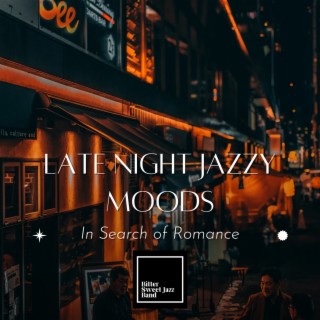 Late Night Jazzy Moods - In Search of Romance