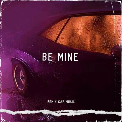 Be Mine | Boomplay Music