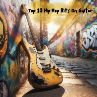 10 Hip Hop Bits On Guitar