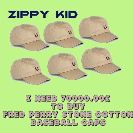 I Need 70000.00£ To Buy Fred Perry Stone Cotton Baseball Caps | Boomplay Music