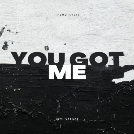 You Got Me | Boomplay Music