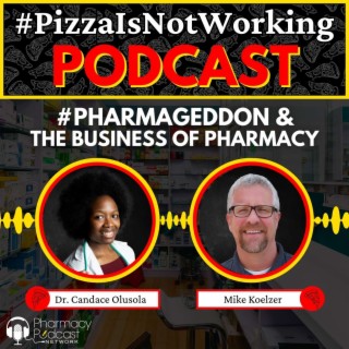 #Pharmageddon & The Business of Pharmacy | The #PizzaIsNotWorking Podcast