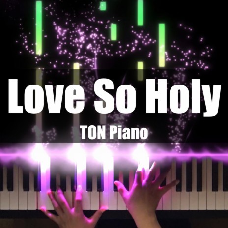 Love so Holy | Boomplay Music