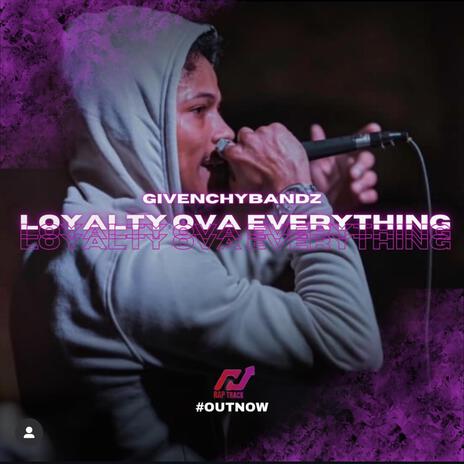 Loyalty Ova Everything | Boomplay Music