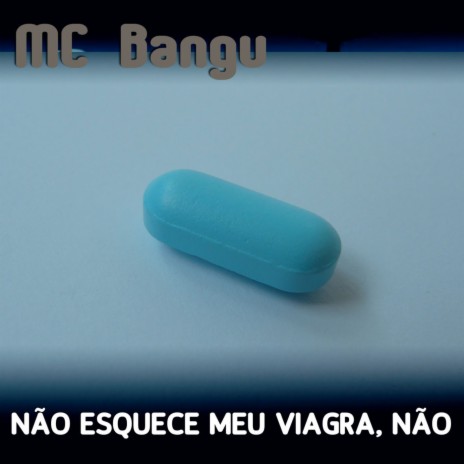 Não esquece meu viagra, não | Boomplay Music