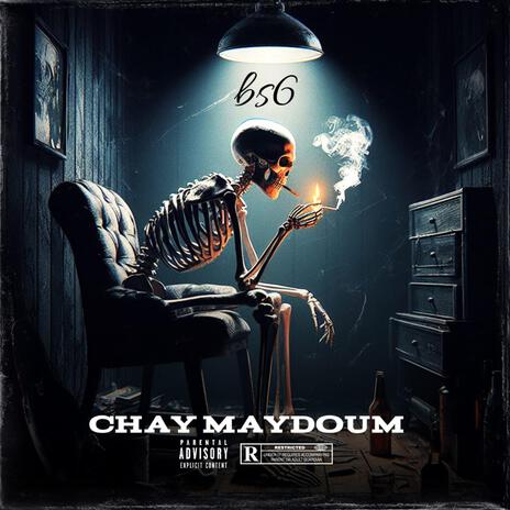 Chay Maydoum | Boomplay Music