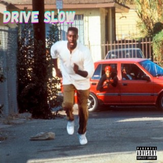 Drive Slow