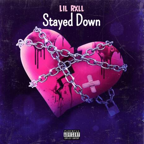 Stayed Down | Boomplay Music