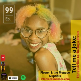 ep. 99 Flower and the Menace: nuptials