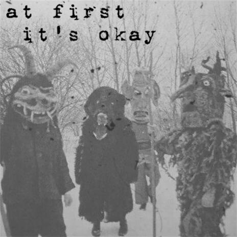 At First It's Okay | Boomplay Music