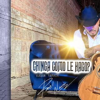 ROEL NAVA-CHINGA COMO LE HAGO?