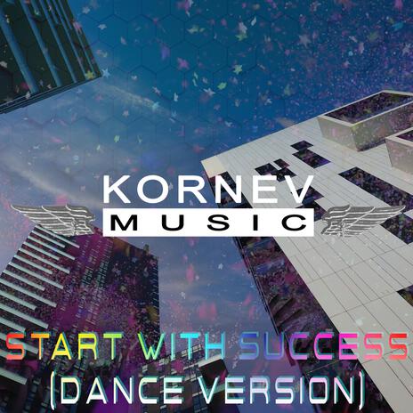 Start With Success (Dance Version) | Boomplay Music