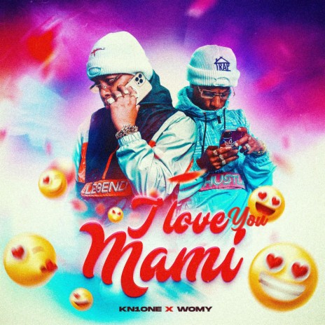 I Love You Mami ft. Womy | Boomplay Music