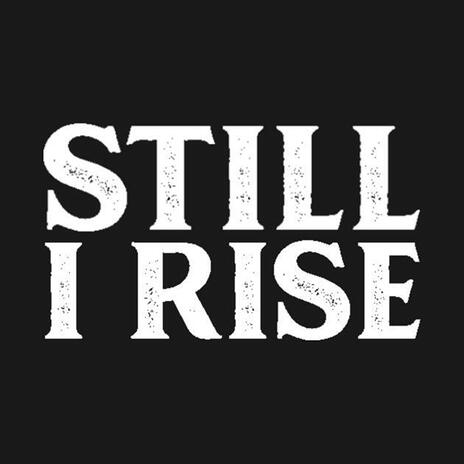 Still i rise