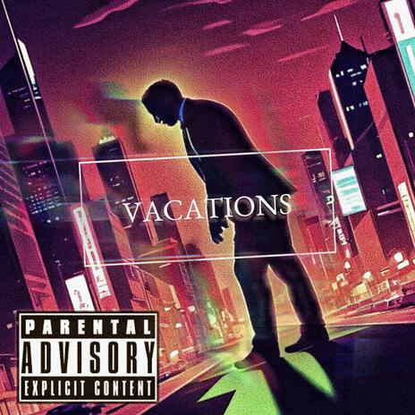 VACATIONS | Boomplay Music