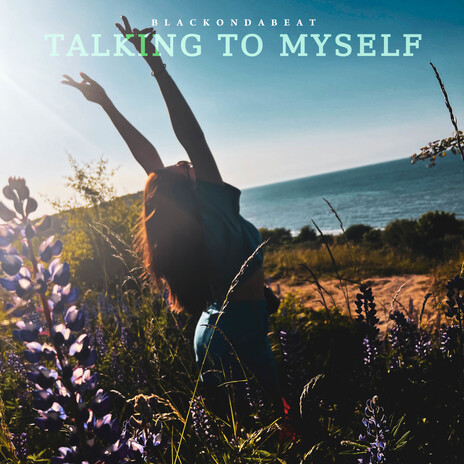 Talking to Myself | Boomplay Music