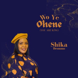 Wo Ye Ohene (You Are King) lyrics | Boomplay Music