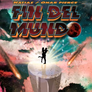 Fin Del Mundo (feat. Omar Pierce)