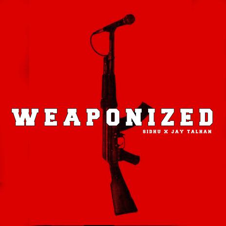 Weaponized | Lock ft. Sidhu | Boomplay Music