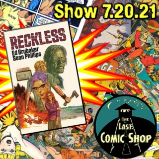 Show 7.20.21: Reckless