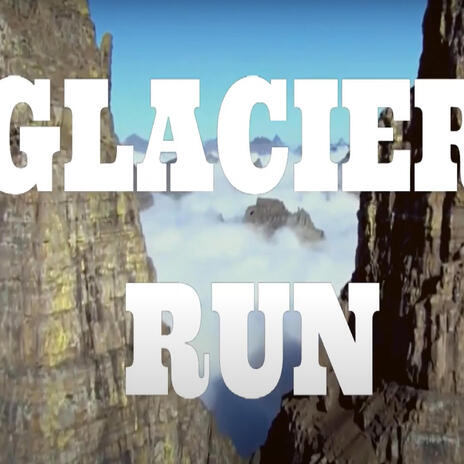 Glacier Run | Boomplay Music