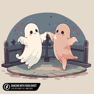 Dancing With Your Ghost (feat. Jaime Deraz)