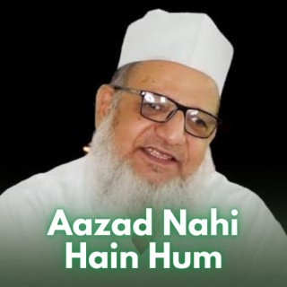 Aazad Nahi Hain Hum