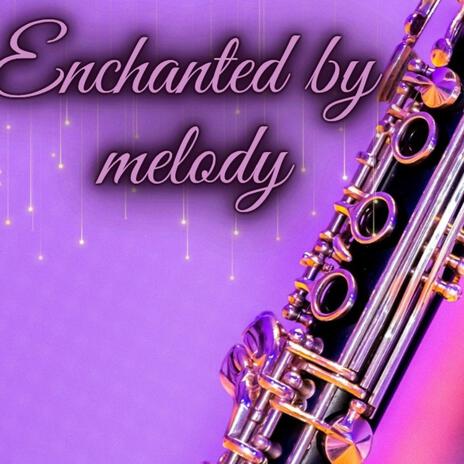 Enchanted by melody | Boomplay Music