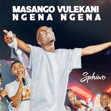 Masango Vulekani Ngena Ngena (Live) | Boomplay Music