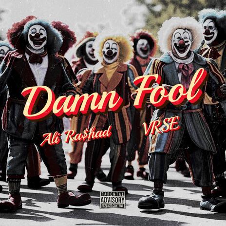 Damn Fool ft. VRSE | Boomplay Music