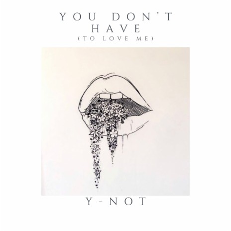 You Don't Have (To Love Me) | Boomplay Music