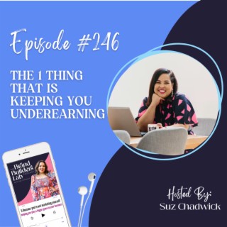 246. The 1 thing that is keeping you underearning