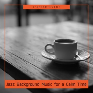 Jazz Background Music for a Calm Time