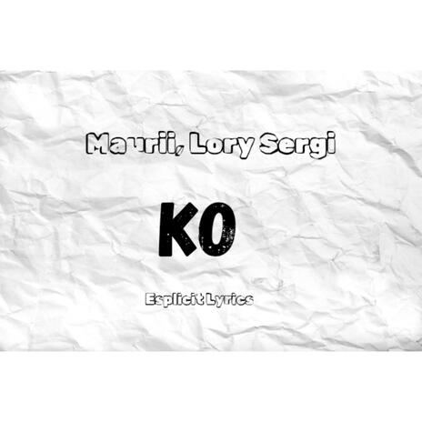 KO ft. Lory Sergi | Boomplay Music