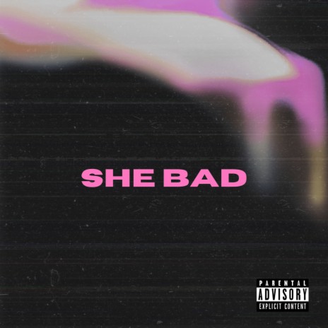 She Bad | Boomplay Music