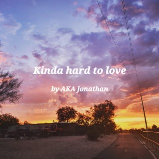 Kinda hard to love