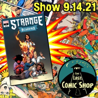Show 9.14.21: Strange Academy