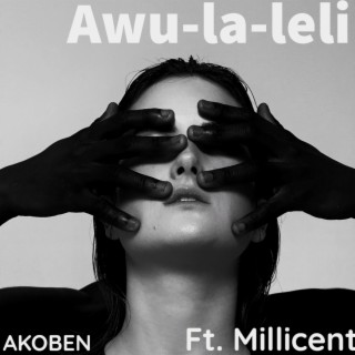 Awu-la-leli ft. Millicent lyrics | Boomplay Music