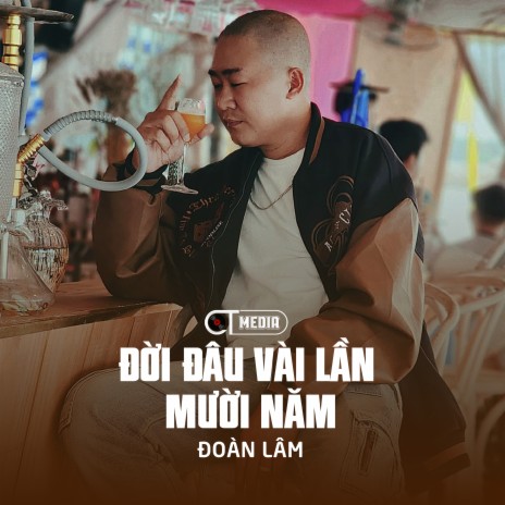 Đời Đâu Vài Lần Mười Năm ft. CT | Boomplay Music